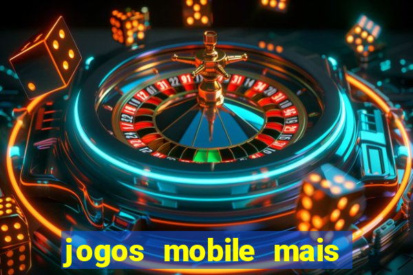 jogos mobile mais jogados 2024